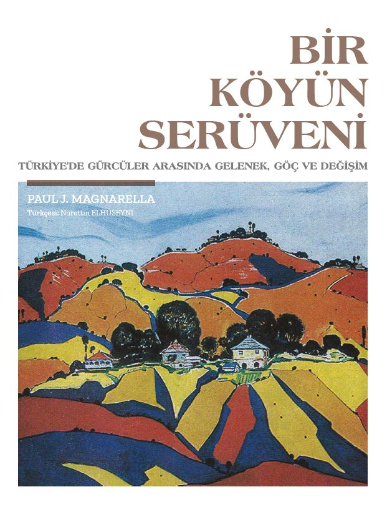 Bir Köyün Serüveni Türkiye'de Gürcüler Arasında Gelenek, Göç ve Değişim
