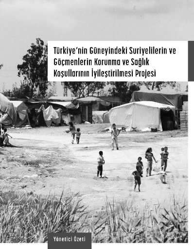 Türkiye'nin Güneyindeki Suriyelilerin ve Göçmenlerin Korunma ve Sağlık Koşullarının İyileştirilmesi Projesi (3)