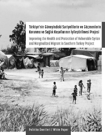 Türkiye'nin Güneyindeki Suriyelilerin ve Göçmenlerin Korunma ve Sağlık Koşullarının İyileştirilmesi Projesi