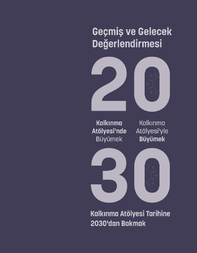 Kalkınma Atölyesi Tarihine 2030'dan Bakmak