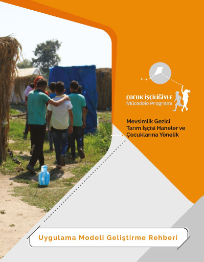 Mevsimlik Gezici Tarım İşçisi Haneler ve Çocuklarına Yönelik Uygulama Modeli Geliştirme Rehberi
